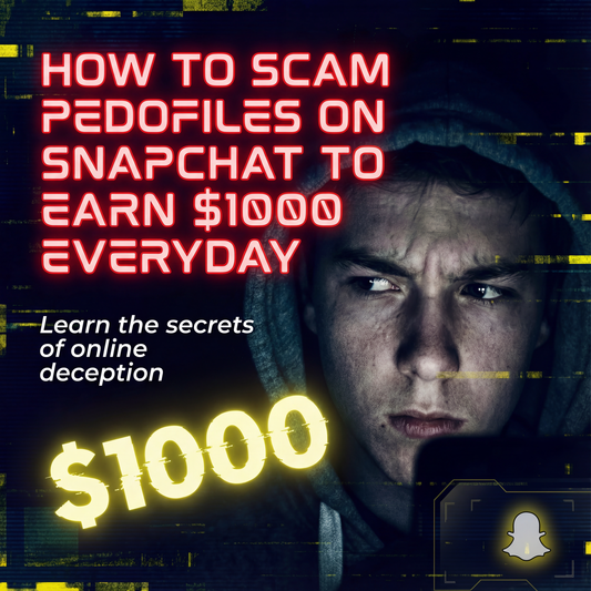 How to Scam Pedos on snapchat to earn 1000$ everyday - E-book (Digital Download)